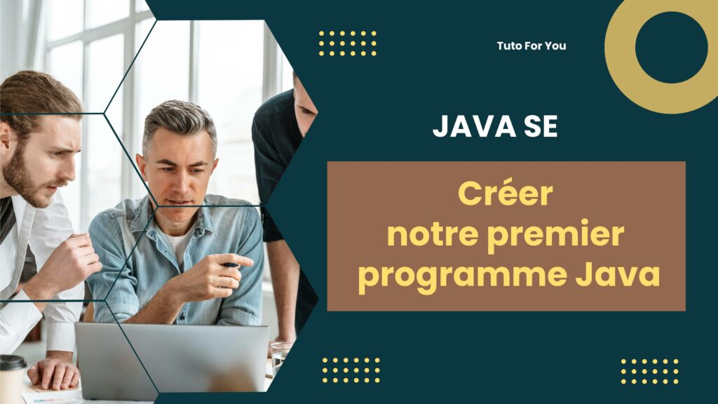 Créer notre premier programme Java